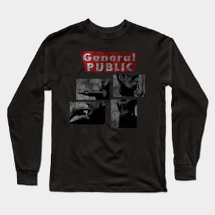 General Public Long Sleeve T-Shirt